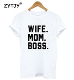 WIFE MOM BOSS Letters Print Women tshirt Cotton Casual Funny t shirt For Lady Girl Top Tee Hipster Drop Ship S-1